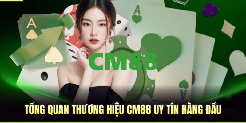 Giới thiệu đôi nét về nền tảng CM88