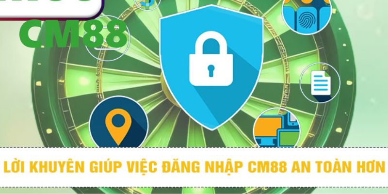 Đăng Nhập CM88 – Truy Cập Nhanh, An Toàn Để Khám Phá Game 2 Lời khuyên cho bạn để việc đăng nhập CM88 an toàn và nhanh chóng